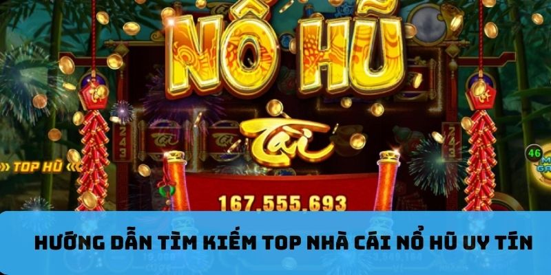 Hướng dẫn tìm kiếm sân chơi slots uy tín