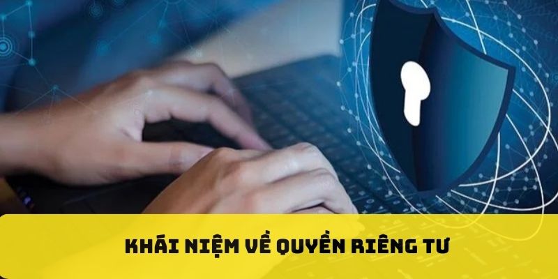 Khái niệm quyền riêng tư cho tân thủ