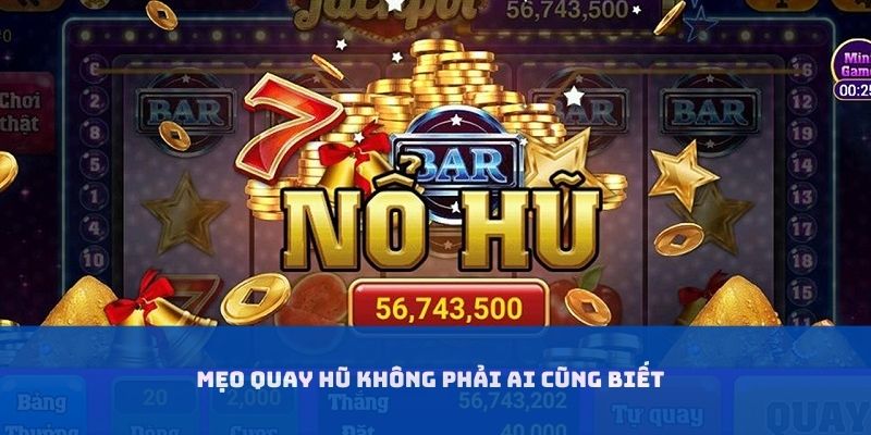 Mẹo quay hũ cho người chơi mới