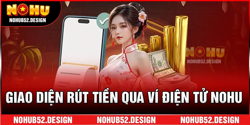 Giao diện rút tiền qua ví điện tử NOHU.
