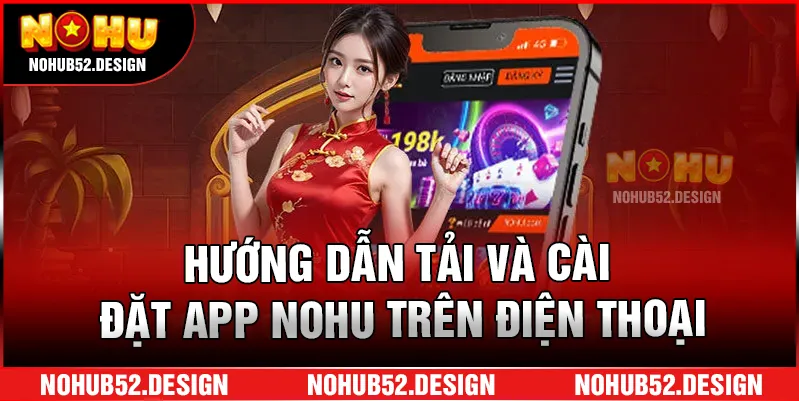 Hướng dẫn tải và cài đặt app NOHU trên điện thoại