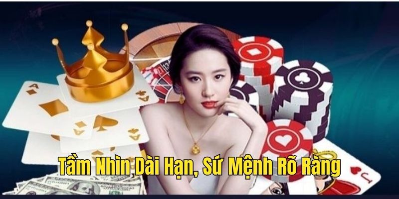 Tầm nhìn dài hạn và sứ mệnh cụ thể