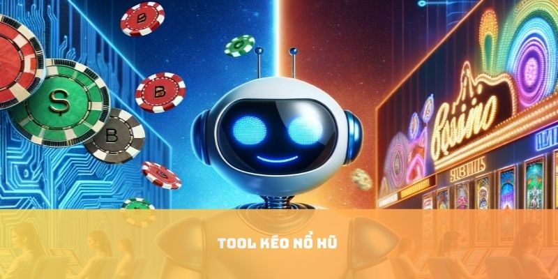 tool kéo nổ hũ